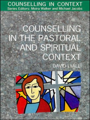 cover image of Counselling In the Pastoral and Spiritual Context